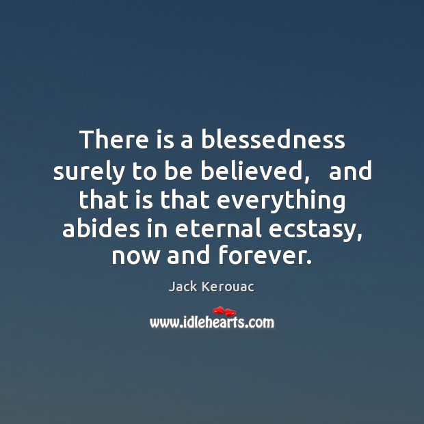There is a blessedness surely to be believed,   and that is that Image