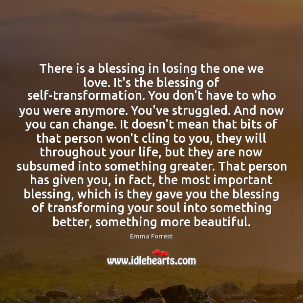 There is a blessing in losing the one we love. It’s the Image