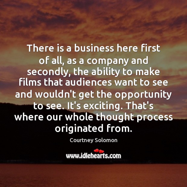 There is a business here first of all, as a company and Courtney Solomon Picture Quote