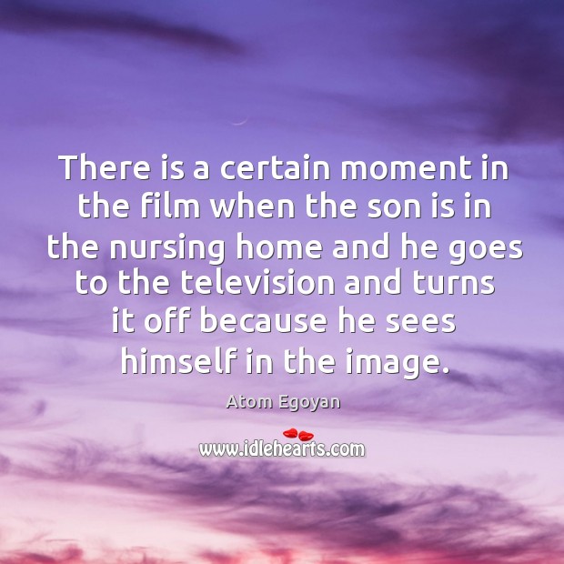 There is a certain moment in the film when the son is in the nursing home and he goes Son Quotes Image