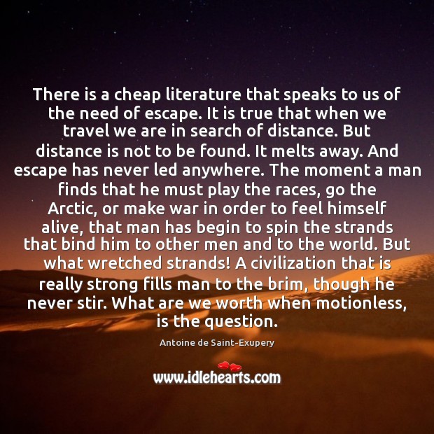 There is a cheap literature that speaks to us of the need Antoine de Saint-Exupery Picture Quote
