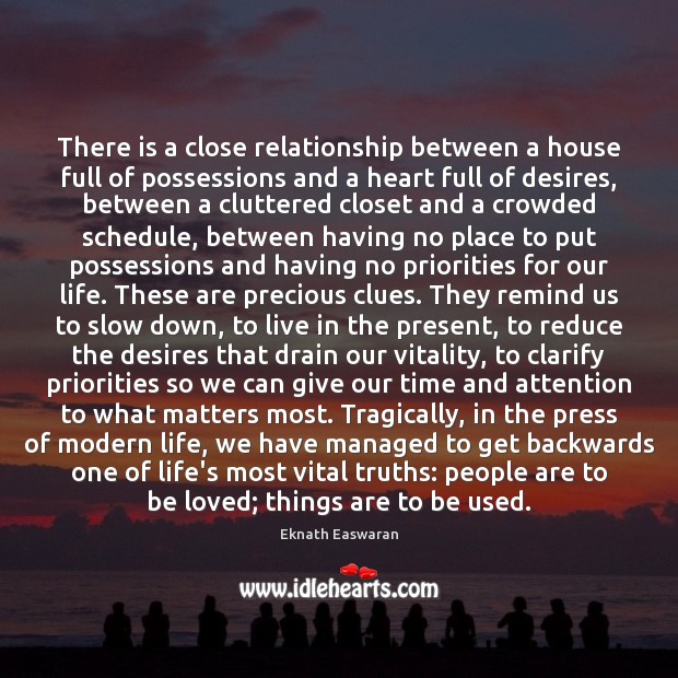 There is a close relationship between a house full of possessions and Eknath Easwaran Picture Quote