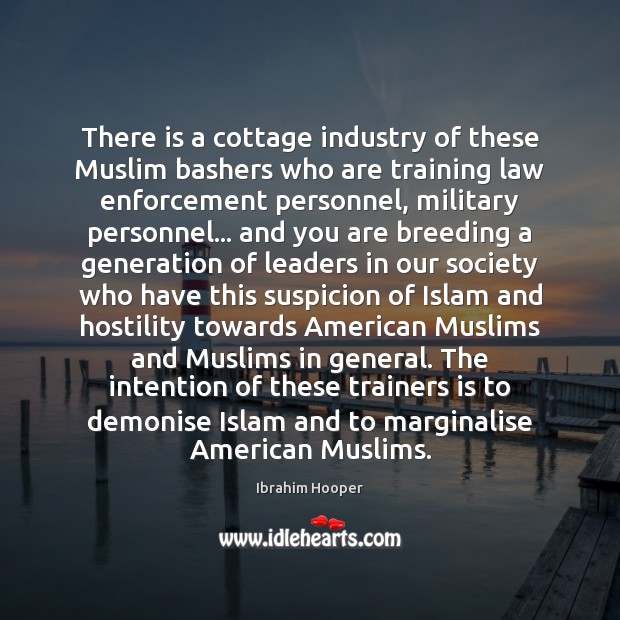 There is a cottage industry of these Muslim bashers who are training Image