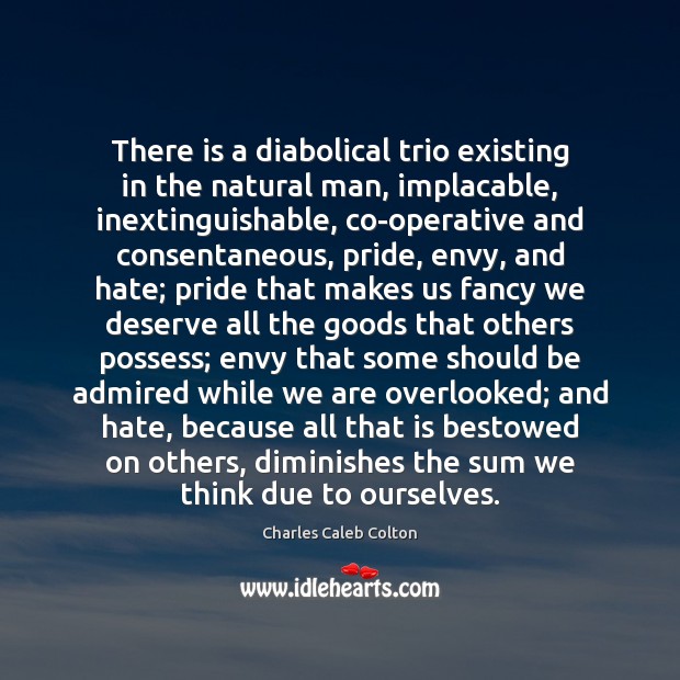 There is a diabolical trio existing in the natural man, implacable, inextinguishable, Image
