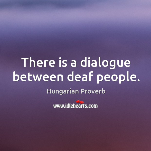 There is a dialogue between deaf people. Hungarian Proverbs Image