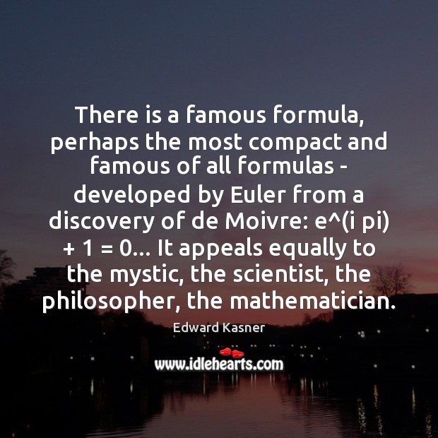There is a famous formula, perhaps the most compact and famous of Image
