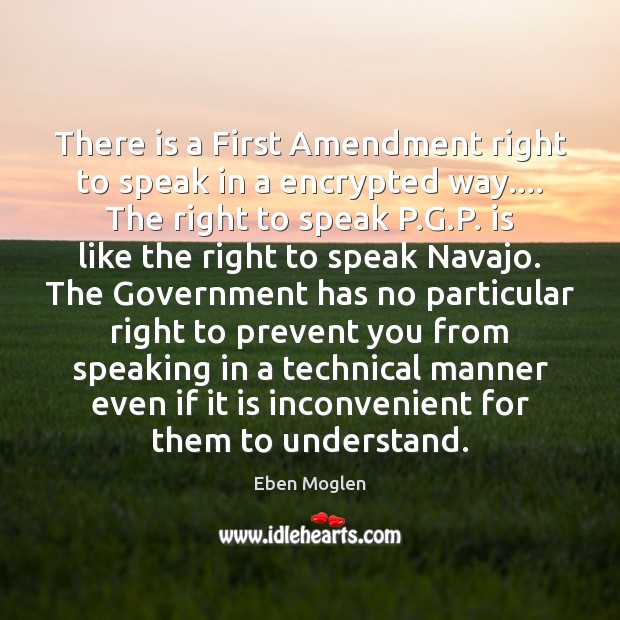There is a First Amendment right to speak in a encrypted way…. 
