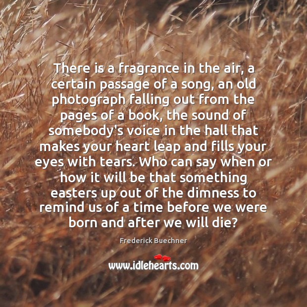 There is a fragrance in the air, a certain passage of a Image
