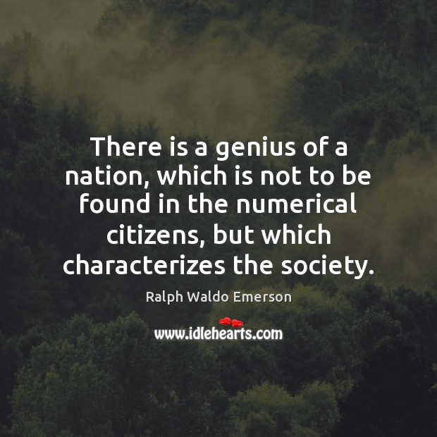 There is a genius of a nation, which is not to be Ralph Waldo Emerson Picture Quote