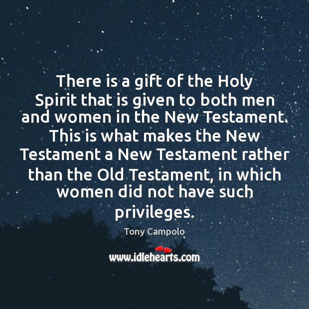 There is a gift of the Holy Spirit that is given to Tony Campolo Picture Quote