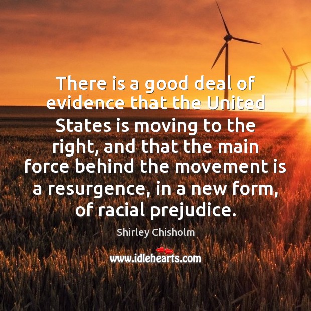 There is a good deal of evidence that the United States is Shirley Chisholm Picture Quote