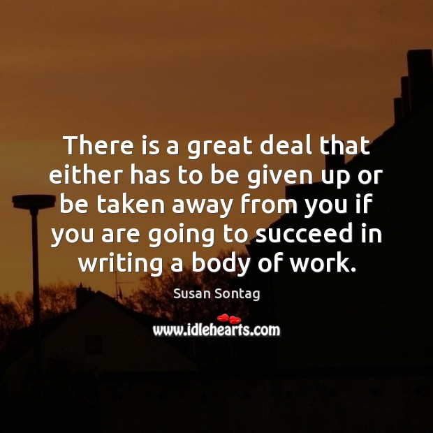 There is a great deal that either has to be given up Susan Sontag Picture Quote
