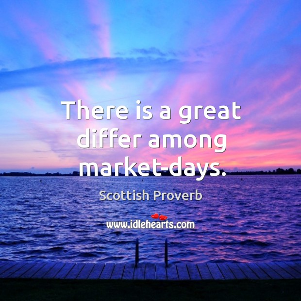 There is a great differ among market-days. Image