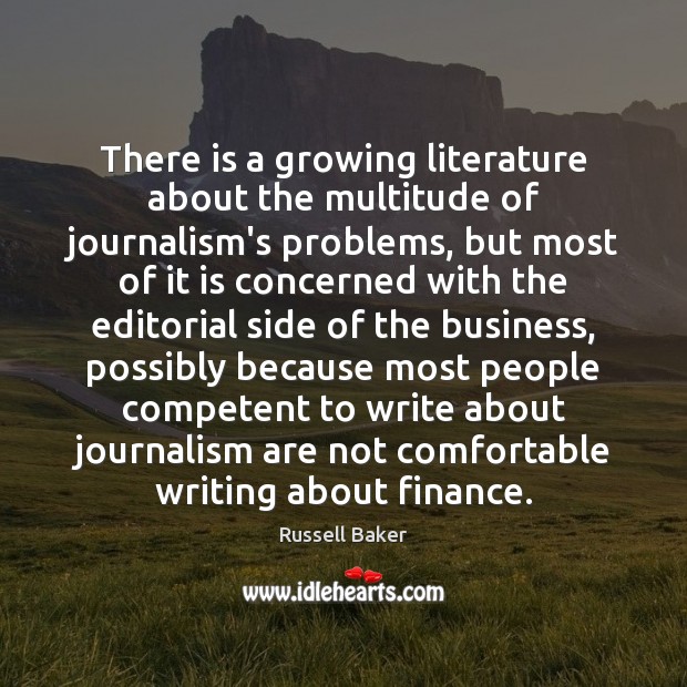 There is a growing literature about the multitude of journalism’s problems, but Finance Quotes Image