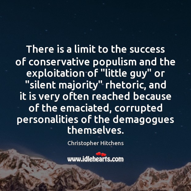 There is a limit to the success of conservative populism and the Christopher Hitchens Picture Quote