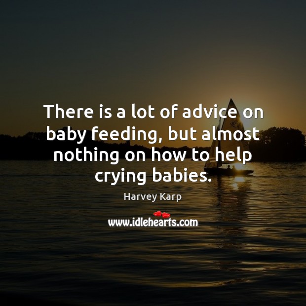 There is a lot of advice on baby feeding, but almost nothing on how to help crying babies. Image