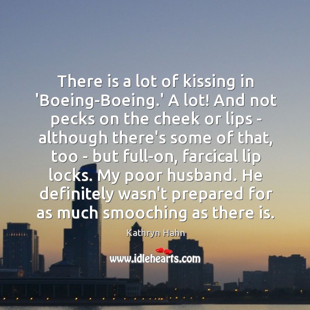 There is a lot of kissing in ‘Boeing-Boeing.’ A lot! And Kissing Quotes Image