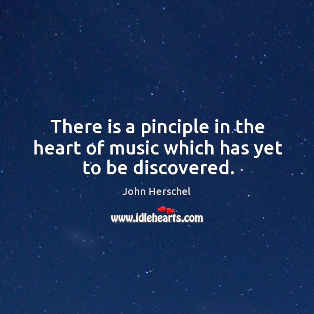 There is a pinciple in the heart of music which has yet to be discovered. Image