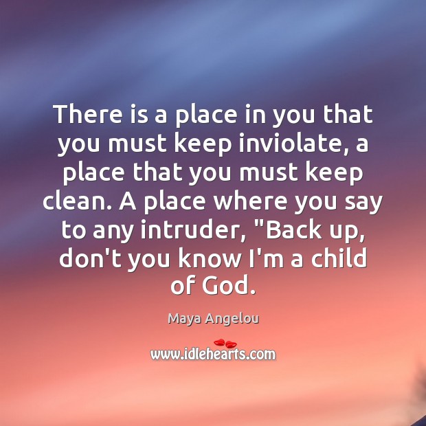 There is a place in you that you must keep inviolate, a Image