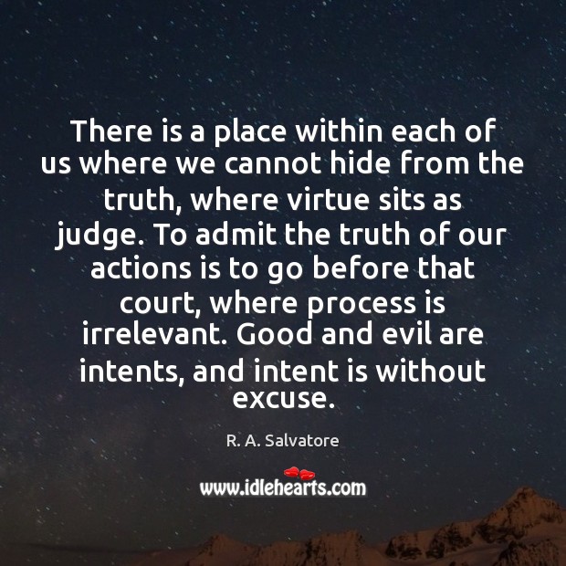 There is a place within each of us where we cannot hide Intent Quotes Image