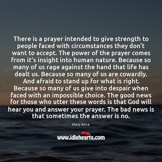 There is a prayer intended to give strength to people faced with Mary Alice Picture Quote