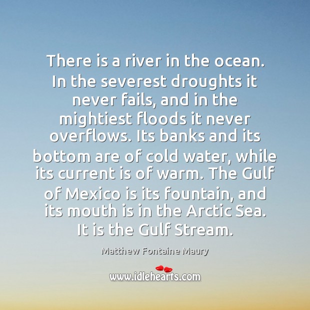 There is a river in the ocean. In the severest droughts it Image