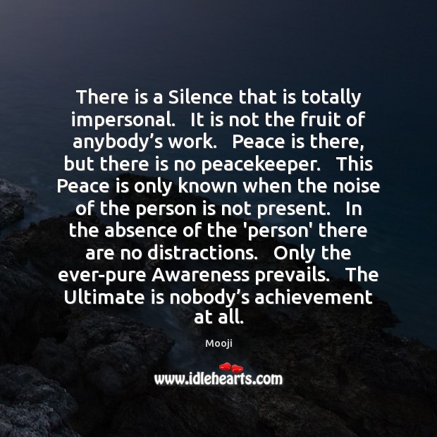 There is a Silence that is totally impersonal.   It is not the Image