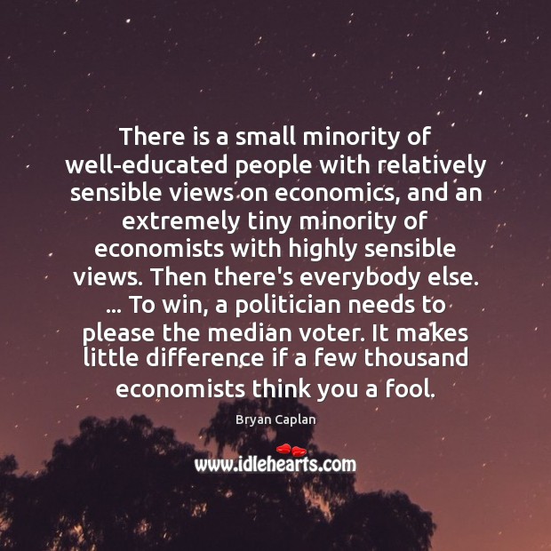 There is a small minority of well-educated people with relatively sensible views Image