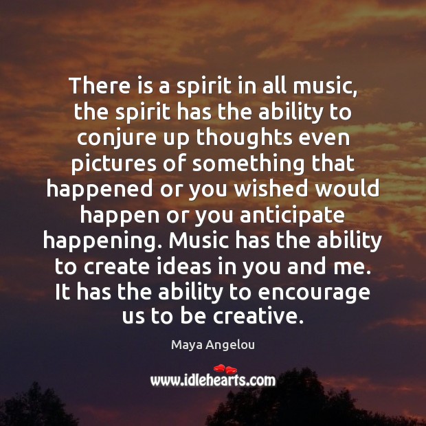 There is a spirit in all music, the spirit has the ability Image