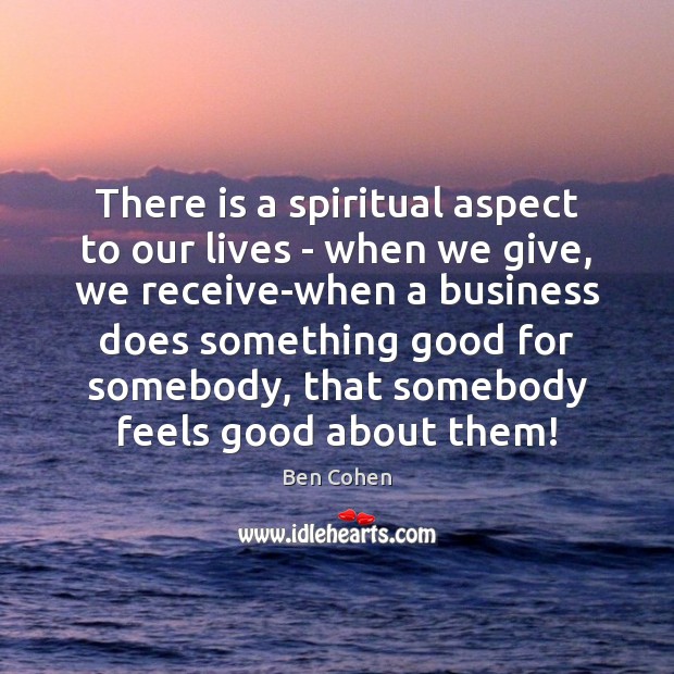 There is a spiritual aspect to our lives – when we give, Image