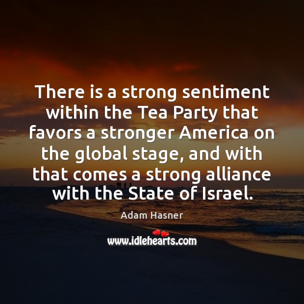 There is a strong sentiment within the Tea Party that favors a Image