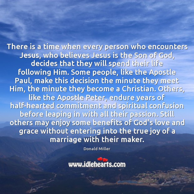 There is a time when every person who encounters Jesus, who believes Image
