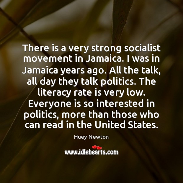 There is a very strong socialist movement in Jamaica. I was in Image