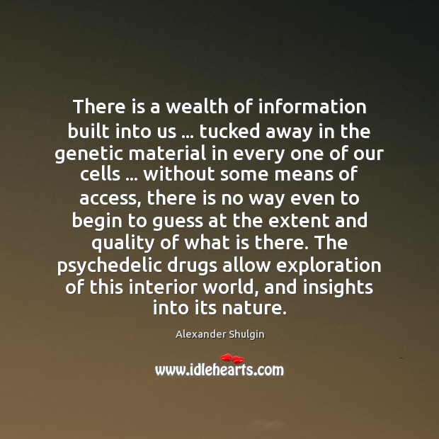 There is a wealth of information built into us … tucked away in Image
