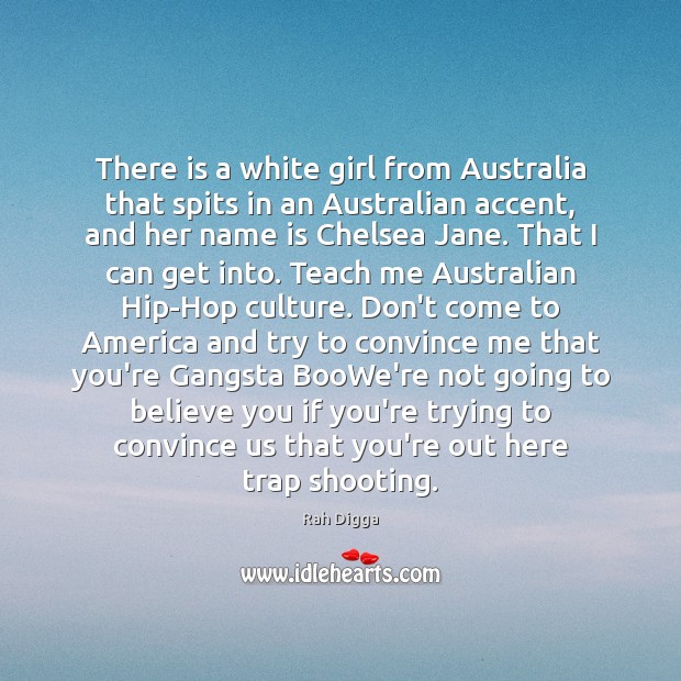 There is a white girl from Australia that spits in an Australian Culture Quotes Image