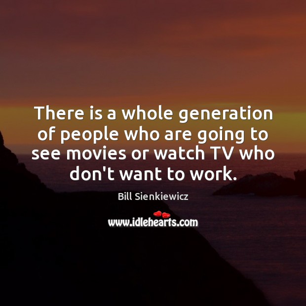 There is a whole generation of people who are going to see Image
