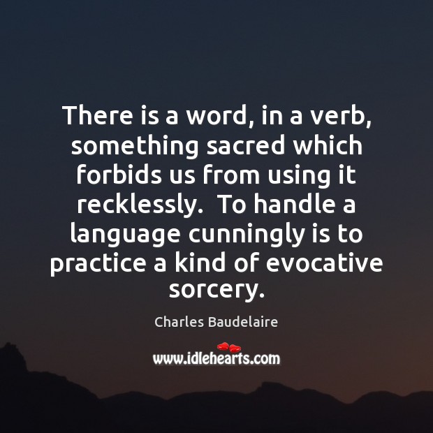 There is a word, in a verb, something sacred which forbids us Image