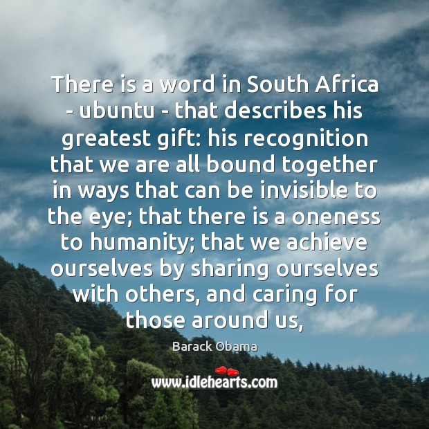There is a word in South Africa – ubuntu – that describes Image