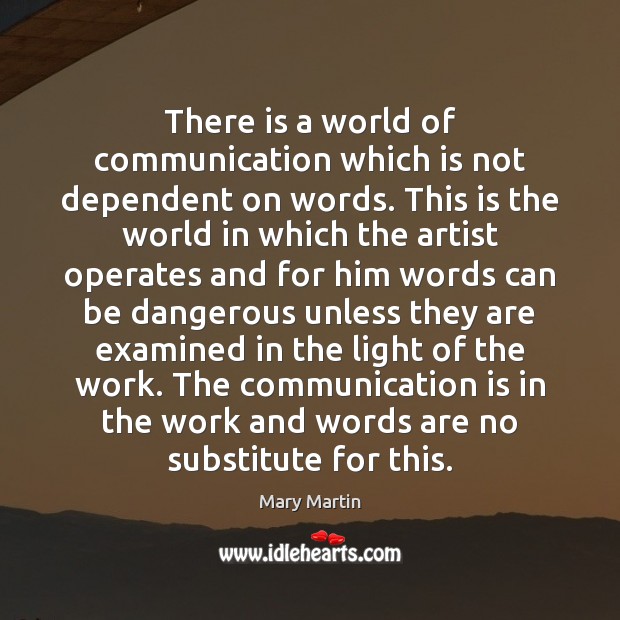 There is a world of communication which is not dependent on words. Communication Quotes Image