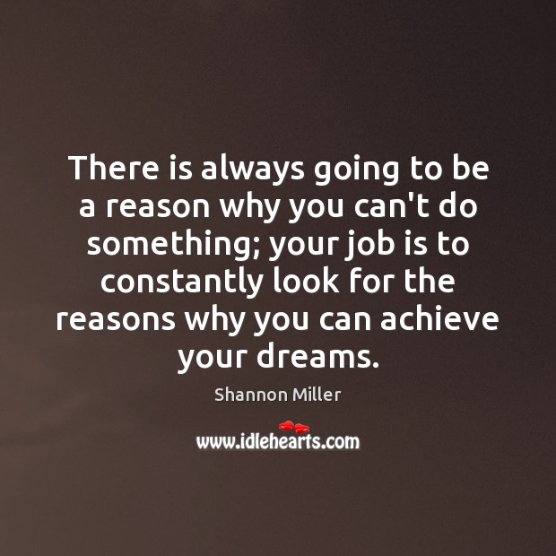There is always going to be a reason why you can’t do Shannon Miller Picture Quote