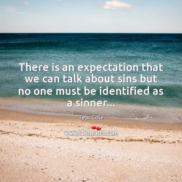 There is an expectation that we can talk about sins but no Image