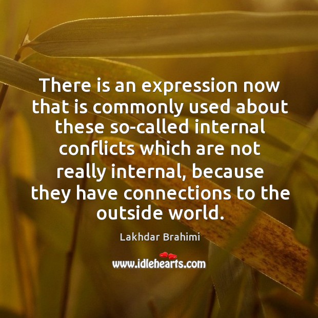 There is an expression now that is commonly used about these so-called Lakhdar Brahimi Picture Quote