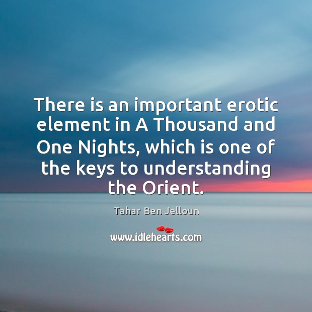 There is an important erotic element in A Thousand and One Nights, Understanding Quotes Image
