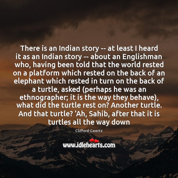 There is an Indian story — at least I heard it as Image