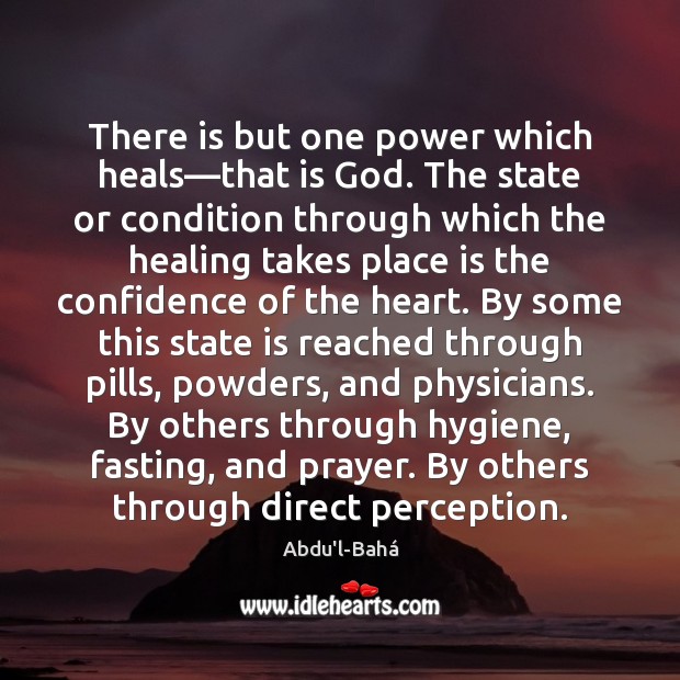 There is but one power which heals—that is God. The state Image