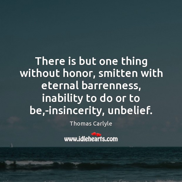 There is but one thing without honor, smitten with eternal barrenness, inability Image
