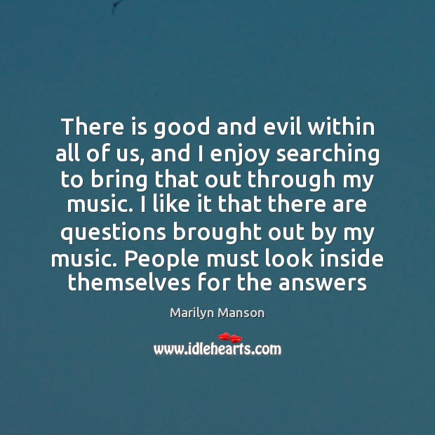 There is good and evil within all of us, and I enjoy Marilyn Manson Picture Quote