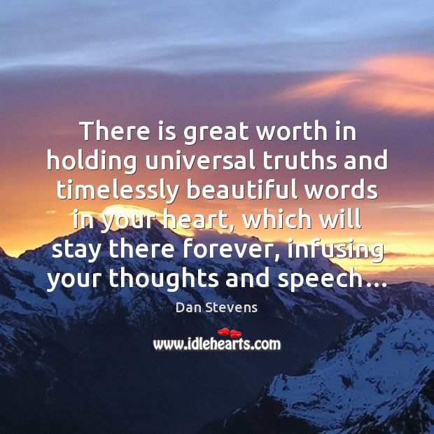 There is great worth in holding universal truths and timelessly beautiful words Image