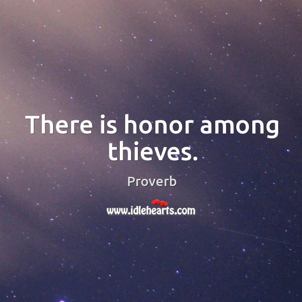 There is honor among thieves. Image