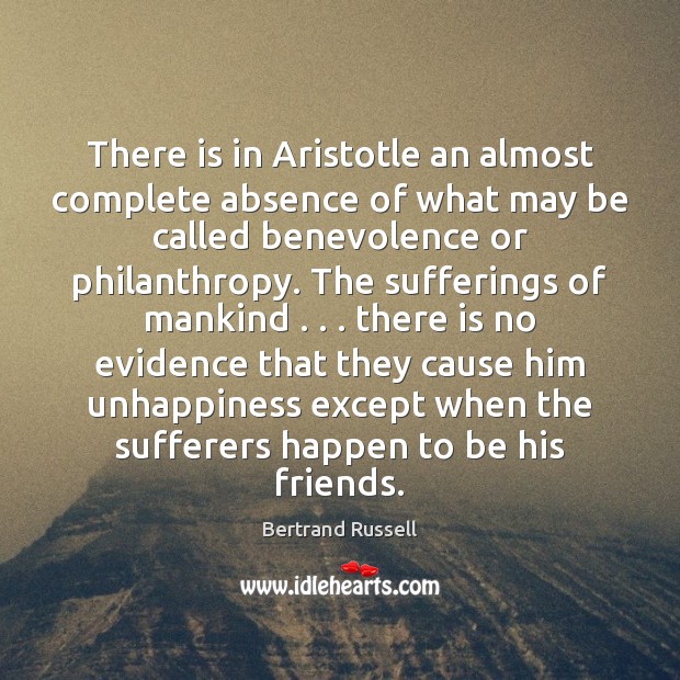 There is in Aristotle an almost complete absence of what may be Bertrand Russell Picture Quote